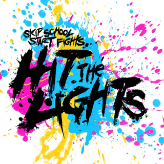 Hit The Lights - Skip School, Start Fights album cover