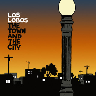 Los Lobos - The Town And The City album cover