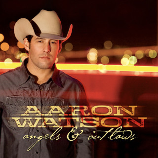 Aaron Watson - Angels & Outlaws album cover