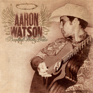 Aaron Watson - Barbed Wire Halo album cover