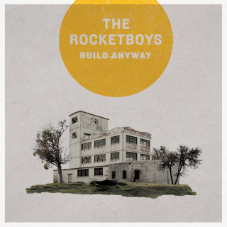 The Rocketboys - Build Anyway album cover