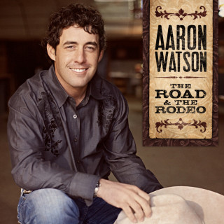 Aaron Watson - The Road & The Rodeo album cover