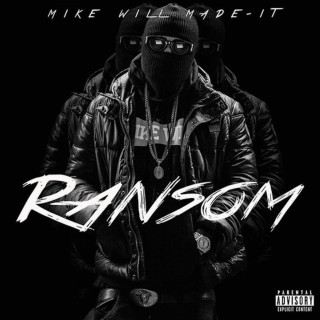 Mike WiLL Made-It - Ransom mixtape cover