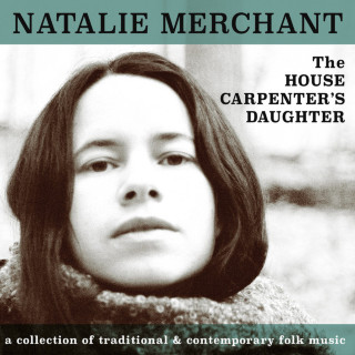 Natalie Merchant - The House Carpenter's Daughter album cover