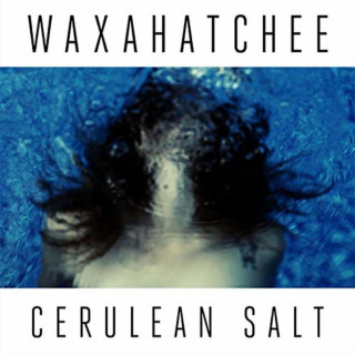 Waxahatchee - Cerulean Salt album cover