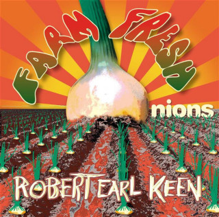 Robert Earl Keen - Farm Fresh Onions album cover