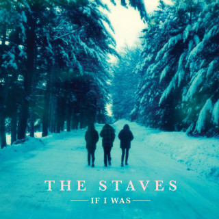The Staves - If I Was album cover