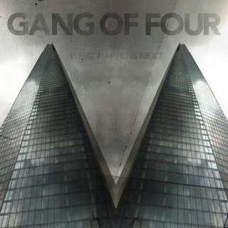 Gang Of Four - What Happens Next album cover