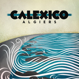 Calexico - Algiers album cover