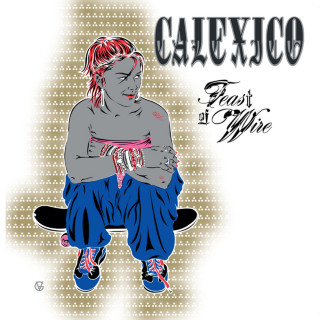 Calexico - Feast Of Wire album cover