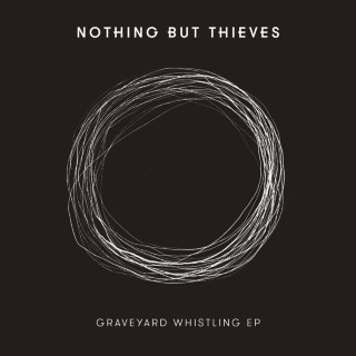 Nothing But Thieves - Graveyard Whistling EP cover