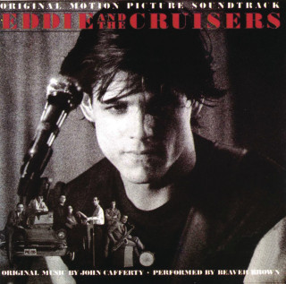 John Cafferty & The Beaver Brown Band - Eddie And The Cruisers soundtrack cover