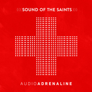 Audio Adrenaline - Sound Of The Saints album cover