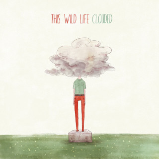 This Wild Life - Clouded album cover