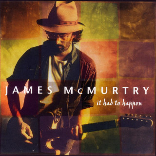 James McMurtry - It Had To Happen album cover