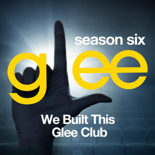 Glee Cast - Glee: The Music, We Built This Glee Club EP cover