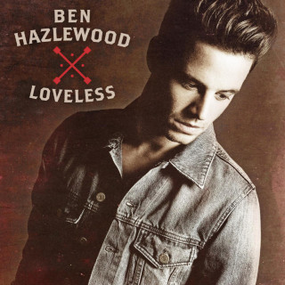 Ben Hazlewood - Loveless EP cover