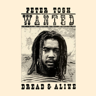 Peter Tosh - Wanted Dread And Alive album cover