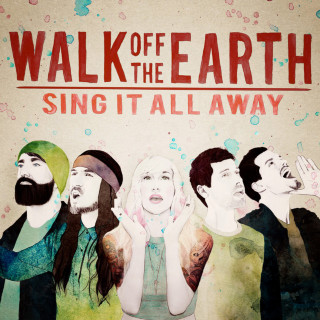 Walk Off The Earth - Sing It All Away album cover