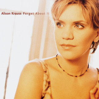 Alison Krauss - Forget About It album cover