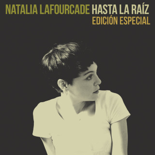 Natalia Lafourcade - Hasta La Raíz album cover