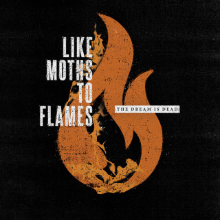 Like Moths To Flames - The Dream Is Dead single cover