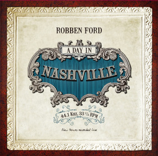 Robben Ford - A Day In Nashville album cover
