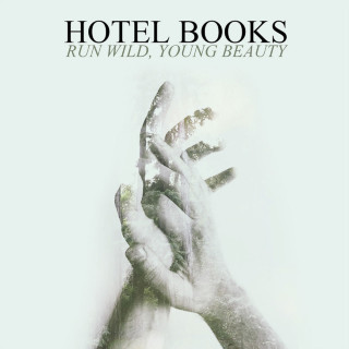 Hotel Books - Run Wild, Young Beauty album cover