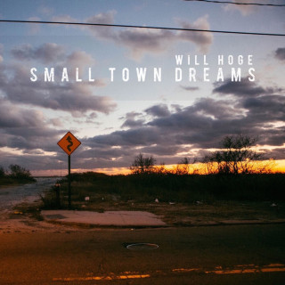 Will Hoge - Small Town Dreams album cover