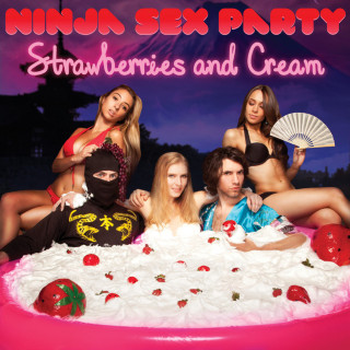 Ninja Sex Party - Strawberries And Cream album cover