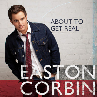 Easton Corbin - About To Get Real album cover