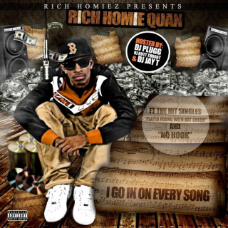 Rich Homie Quan - I Go In On Every Song mixtape cover