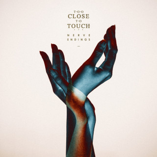 Too Close To Touch - Nerve Endings album cover