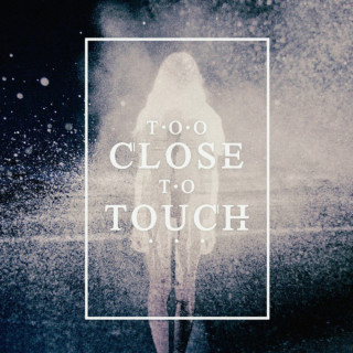 Too Close To Touch - Too Close To Touch EP cover