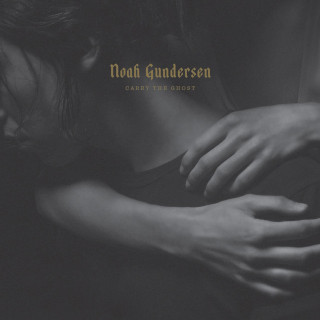 Noah Gundersen - Carry The Ghost album cover