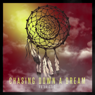 Futuristic - Chasing Down A Dream album cover