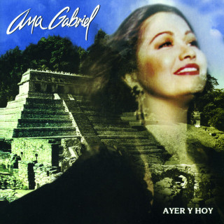 Ana Gabriel - Ayer Y Hoy album cover