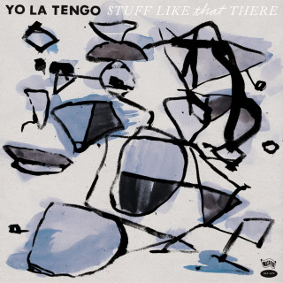 Yo La Tengo - Stuff Like That There album cover