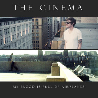 The Cinema - My Blood Is Full Of Airplanes album cover