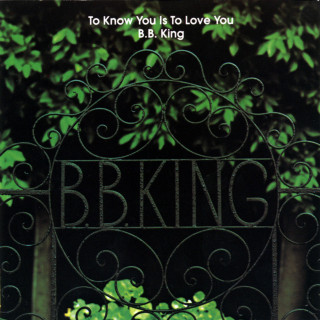 B.B. King - To Know You Is To Love You album cover