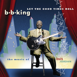 B.B. King - Let The Good Times Roll album cover