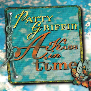 Patty Griffin - A Kiss In Time album cover
