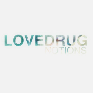 Lovedrug - Notions album cover