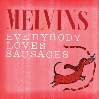 Melvins - Everybody Loves Sausages album cover