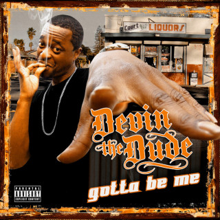 Devin The Dude - Gotta Be Me album cover