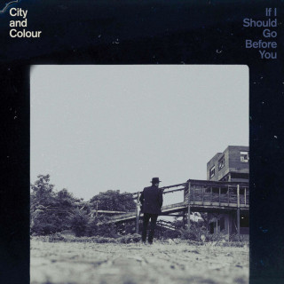 City And Colour - If I Should Go Before You album cover
