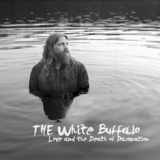 The White Buffalo - Love And The Death Of Damnation album cover