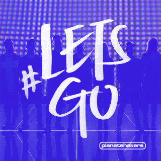 Planetshakers - #LETSGO live album cover