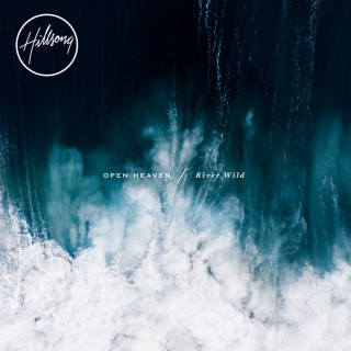 Hillsong Worship - Open Heaven / River Wild live album cover