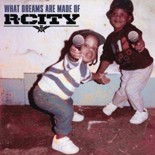 R. City - What Dreams Are Made Of album cover
